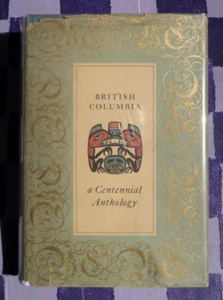 British Columbia A Centennial Anthology, 1958, SIGNED, Editor: Watters *Vg/G* - Picture 1 of 12