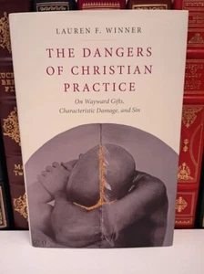 The Dangers of Christian Practice: On Wayward Gifts, Characteristic Damage, and - Imagen 1 de 6