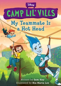 My Teammate Is a Hot Head (Hardcover, Disney Camp Lil' Vills, Book 2) by Sam Hay - Picture 1 of 1