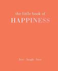 The Little Book of Happiness: Live. Laugh. Love By Alison Davies