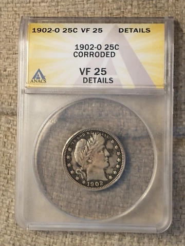 1902-O Better Date Silver Barber Quarter, ANACS VF 25 Details Corroded Cover