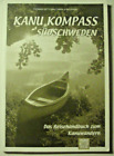 Kanu Kompass Südschweden - Das Reisehandbuch zum Kanuwandern von Thomas Kettler