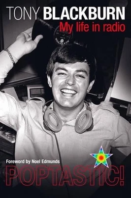 Tony Blackburn Poptastic!: My Life in Radio by Tony Blackburn Hardback Book The - Image 1 of 2