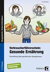 Verbraucherführerschein: Gesunde Ernährung ~ Frauke Steffek ~  9783834432674