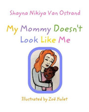 Shayna Nikiya Van Ostrand My Mommy Doesn't Look Like Me (Paperback)