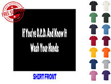 Graphic T Shirt If You're OCD And Know It Wash Your Hands S M L XL 2XL 3XL
