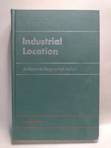 Industrial Location: An Economic Geographical Analysis by David Smith - 1981 HC - Picture 1 of 16