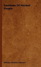 Emotions of Normal People by William Moulton Marston: New