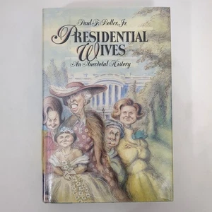Presidential Wives An Anecdotal History Hardcover Book Paul Boller 1988 - Picture 1 of 24