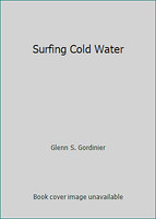 Surfing Cold Water by Glenn S. Gordinier