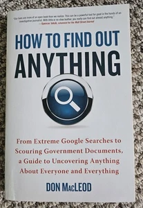 How to Find Out Anything From Extreme Google Searches to Scouring Documents Book - Picture 1 of 6