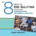 Signe Whitson The 8 Keys to End Bullying Activity Book C (Paperback) (US IMPORT)