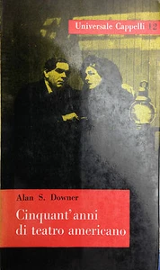 (Teatro) CINQUANT’ANNI DI TEATRO AMERICANO Di A. S. Downer Cappelli 1958 - Imagen 1 de 1