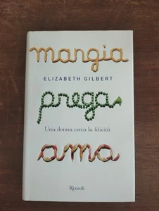 Mangia prega ama Elizabeth Gilbert 2007 Rizzoli - Picture 1 of 16