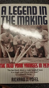 A Legend in the Making : The New York Yankees in 1939 by Richard J. Tofel - Picture 1 of 5