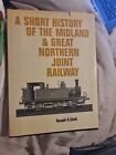 A Short History of the The Midland & Great Northern Joint Railway Ronald H Clark
