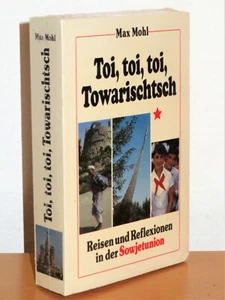 Max Mohl Toi, toi, toi, Towarischtsch Reisen und Reflexionen in der Sowjetunion - Imagen 1 de 3