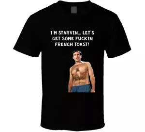 I'm Starvin... Let's Get Some F*ckin French Toast! 40 Year Old Virgin Waxed Quot - Picture 1 of 2