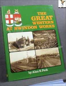 Great Western at Swindon Works-Peck; FIRST EDITION; 1983; Hardback in DJ