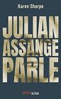 Julian Assange parle by Sharpe, Karen | Book | condition good
