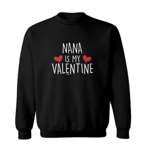 Nana Is My Valentine - Valentine's Day Love Heart Toddler Crewneck Sweater - Picture 1 of 8