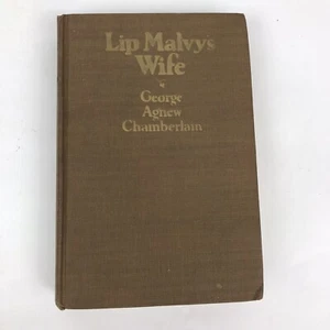 A.L. Burt Company's Lip Malvy's Wife By George Agnew Chamberlain, Copyright 1923 - Picture 1 of 10
