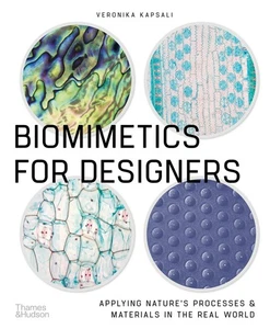 Biomimetics for Designers: Applying Nature's Processes & Materials in the Real W - Foto 1 di 1