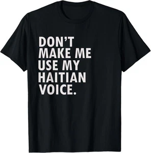 Funny Saying Haiti T-Shirt Hoodie Haitian Pride Tee Shirt T-Shirt Hoodie - Picture 1 of 9