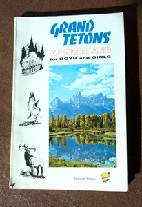 Grand Tetons WONDERLAND For Boys And Girls Lura D. Dickson 1970 PB National Park - Picture 1 of 6