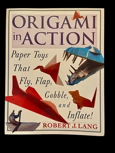 Origami in Action : Paper Toys That Fly, Flap, Gobble, and Inflate! by Robert J. - Picture 1 of 5