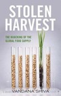 Stolen Harvest: The Hijacking of the Global Food Supply by Vandana Shiva: Used