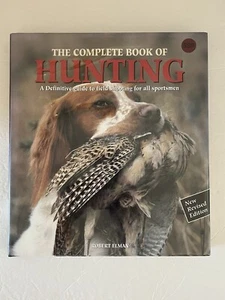 The Complete Book of Hunting: A Definitive Guide to Field Shooting for All - Picture 1 of 6