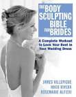 The Body Sculpting Bible for Brides par James Villepigue : d'occasion