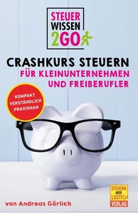 Steuerwissen2go: Crashkurs Steuern für Kleinunternehmen und  ... 9783944043135 - Bild 1 von 1