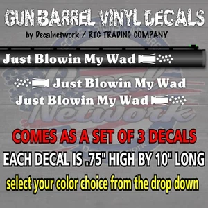 JUST BLOWIN MY WAD Gun Barrel Vinyl Decal Set by Decalnetwork - Picture 1 of 20