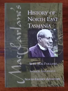 MacFarlane's History of North East Tasmania - W.H. MacFarlane tapa blanda - Imagen 1 de 12