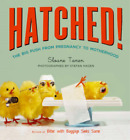 Hatched!: The Big Push from Pregnancy to Motherhood, Sloane Tanen, Used; Good Bo