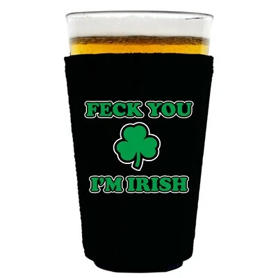 Feck You I'm Irish Neoprene Collapsible Pint Glass Coolie; St. Patrick's Day - Image 1 of 2