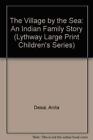 The Village by the Sea: An Indian Family Story (Lythway Large Pr
