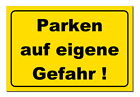Parken eigene Gefahr-Aluminium-Schild-30x20 cm-Warnschild-Parken-Hinweisschild