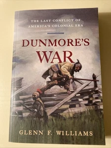 Dunmore's War: The Last Conflict of America's by Glenn F Williams. - Picture 1 of 1