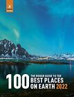 The Rough Guide To The 100 Best Places On Earth 2022 Inspirational Rough Guides