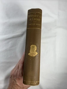1888 History Of A Crime By Victor Hugo Vol.1 ~ Thomas Crowell - Picture 1 of 10