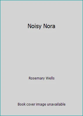 Noisy Nora by Rosemary Wells - Image 1 of 1