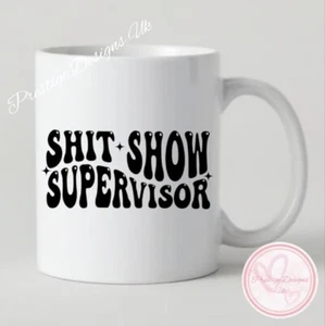 s**t show supervisor mug, novelty mug, 11oz mug, gift for him, boss, friend, etc - Picture 1 of 1