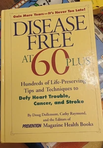 Disease Free at 60 Plus Dollemore and Raymond Senior Health Hardcover - Picture 1 of 6