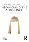 Caridad Svich Mitchell and Trask's Hedwig and the Angry Inch (Paperback)