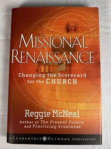 Missional Renaissance Changing the Scorecard for the Church Reggie McNeal Signed - Imagen 1 de 6