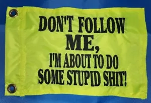 Bandera de seguridad personalizada NO SIG FOLLOW STUPID SH*T ATV UTV hecha para adaptarse a todos los látigos - Imagen 1 de 12