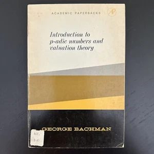 INTRODUCTION TO P-ADIC NUMBERS AND VALUATION THEORY 1964 Math PB George Bachman - Picture 1 of 10